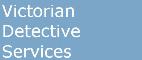 Victorian Detective Services
